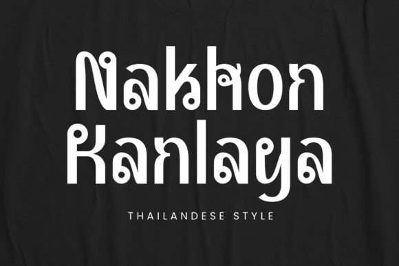 Nakhon Kanlaya: A Display Font with Thai-Inspired Editorial Charm